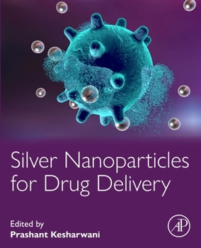 Paperback Silver Nanoparticles for Drug Delivery Book