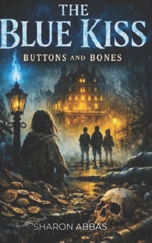 A BLUE KISS: Buttons and Bones