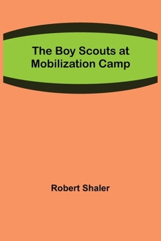Paperback The Boy Scouts at Mobilization Camp Book