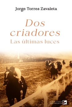 Paperback Dos criadores: Las últimas luces [Spanish] Book