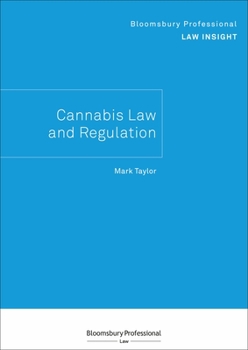 Paperback Bloomsbury Professional Law Insight - Cannabis Law and Regulation Book