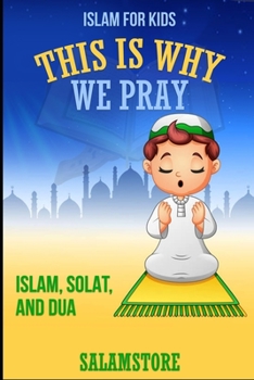 Paperback This is Why We Pray: Islam, Solat, and Dua!: Islam for Kids, Salamstore Book