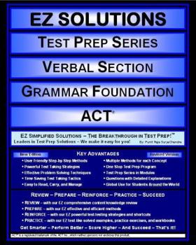 Paperback EZ Solutions - Test Prep Series - Verbal Section - Grammar Foundation - ACT (Edition: Updated. Version: Revised. 2015) (EZ Test Prep) Book