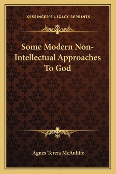Paperback Some Modern Non-Intellectual Approaches To God Book