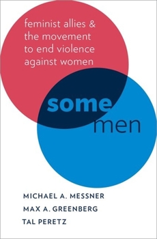 Paperback Some Men: Feminist Allies and the Movement to End Violence Against Women Book