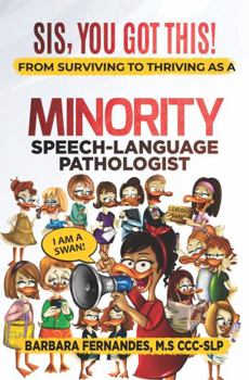 Hardcover Sis, You Got This!: From Surviving to Thriving as a Minority Speech-Language Pathologist Book