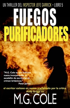 FUEGOS PURIFICADORES: Un thriller del inspector jefe Garrick – libro 5 (Spanish Edition)