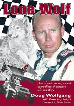 Hardcover Lone Wolf: One of Auto Racing's Most Compelling Characters Tells His Story Book