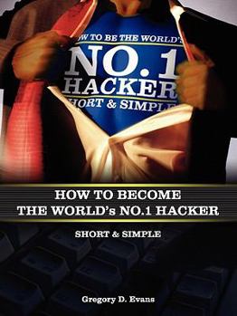 Paperback How to Become the Worlds No. 1 Hacker Short & Simple Book