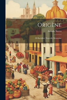 Paperback Origène: (El Bachiller) Nouvelle Mexicaine [French] Book