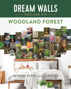 Paperback Dream Walls Collage Kit: Woodland Forest: 50 Pieces of Art Inspired by Nature Book