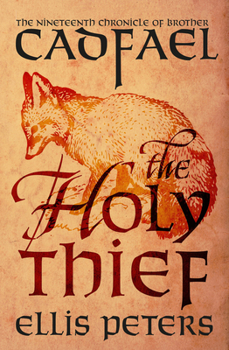 The Holy Thief: The Nineteenth Chronicle of Brother Cadfael - Book #19 of the Chronicles of Brother Cadfael
