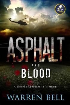 Paperback Asphalt and Blood: A Novel of Seabees in Vietnam Book
