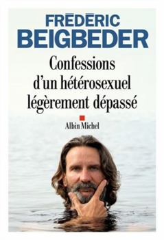 Paperback Confessions d'un hétérosexuel légèrement dépassé [French] Book