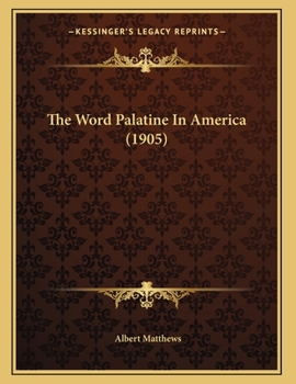 Paperback The Word Palatine In America (1905) Book