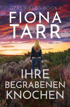 Paperback Ihre Begrabenen Knochen: Ein australischer Outback-Kriminalroman (Opalfelder) (German Edition) [German] Book