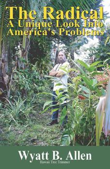 Paperback The Radical: A Unique Look Into America's Problems Book