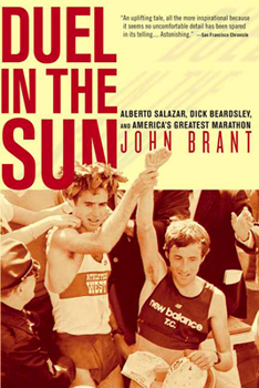 Paperback Duel in the Sun: Alberto Salazar, Dick Beardsley, and America's Greatest Marathon Book