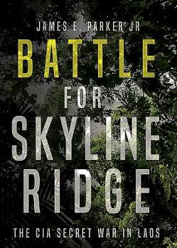 Hardcover Battle for Skyline Ridge: The CIA Secret War in Laos Book