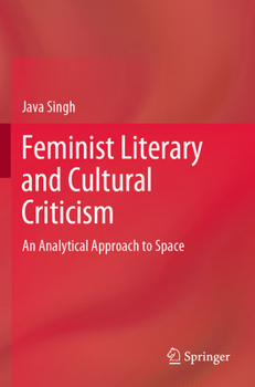 Paperback Feminist Literary and Cultural Criticism: An Analytical Approach to Space Book