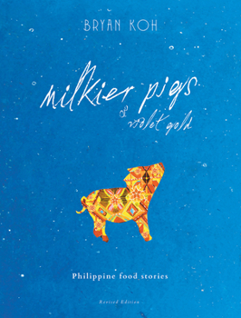 Hardcover Milkier Pigs & Violet Gold: Philippine Food Stories Book