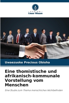 Eine thomistische und afrikanisch-kommunale Vorstellung vom Menschen (German Edition)
