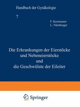 Paperback Die Erkrankungen Der Eierstöcke Und Nebeneierstöcke Und Die Geschwülste Der Eileiter [German] Book