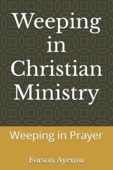 Paperback Weeping in Christian Ministry: Weeping in Prayer Book