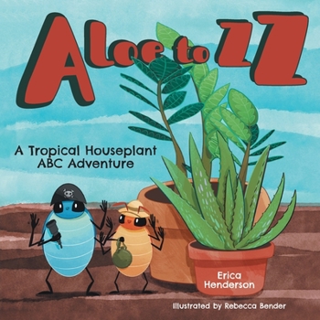 Paperback Aloe to ZZ: A Tropical Houseplant ABC Adventure Book