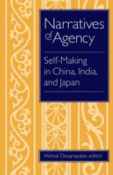 Paperback Narratives of Agency: Self-Making in China, India, and Japan Book