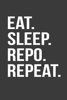 Paperback Eat Sleep Repo Repeat: Repossession Agent Journal Gift Book
