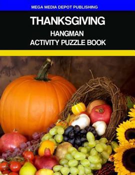 Paperback Thanksgiving Activity Puzzle Book: Hangman Edition Book