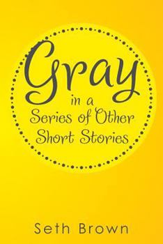 Paperback Gray in a Series of Other Short Stories Book