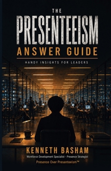 Paperback The Presenteeism Answer Guide: Handy Insights for Leaders Book
