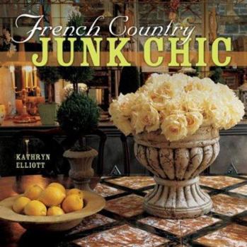 Hardcover French Country: Junk Chic Book