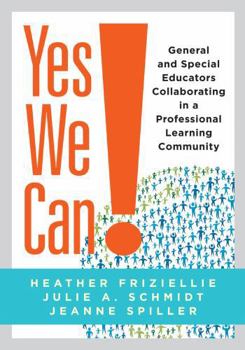 Paperback Yes We Can!: General and Special Educators Collaborating in a Professional Learning Community Book
