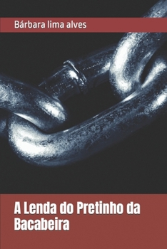 Paperback A Lenda do Pretinho da Bacabeira [Portuguese] Book