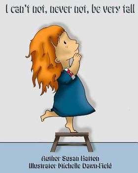 Paperback I Can't Not Never Not Be Very Tall Book