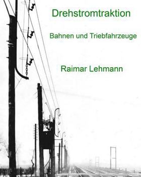 Paperback Drehstromtraktion: Bahnen und Triebfahrzeuge [German] Book