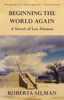 Paperback Beginning the World Again: A Novel of Los Alamos Book