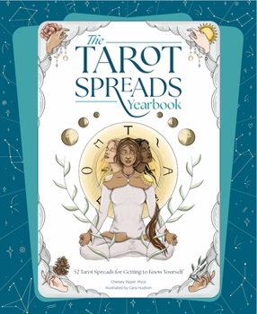 Paperback The Tarot Spreads Yearbook: 52 Tarot Spreads for Getting to Know Yourself Book