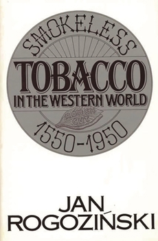 Hardcover Smokeless Tobacco in the Western World: 1550-1950 Book