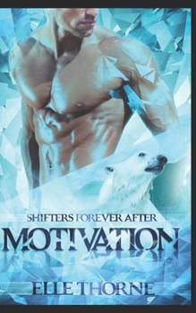 Paperback Motivation: Shifters Forever After Book