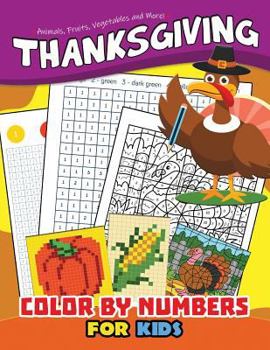 Paperback Thanksgiving Color by Number for Kids: Education Game Activity and Coloring Book for Toddlers & Kids Book