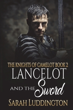Paperback Lancelot and the Sword: An epic gay romantic fantasy Book