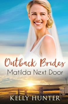 Matilda Next Door - Book #1 of the Outback Brides Return to Wirralong