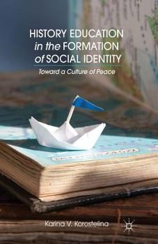 Paperback History Education in the Formation of Social Identity: Toward a Culture of Peace Book