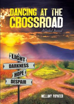 Dancing At The Crossroad: A Guided Journal