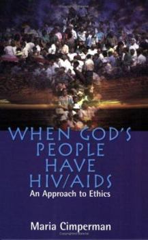 Paperback When God's People Have HIV/Aids: An Approach to Ethics Book
