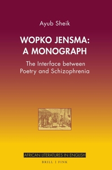 Hardcover Wopko Jensma: A Monograph: The Interface Between Poetry and Schizophrenia Book